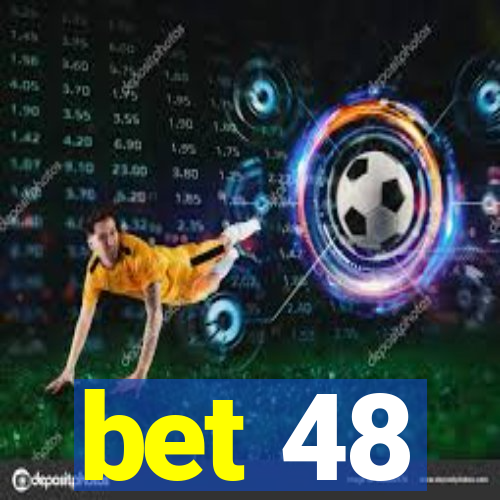 bet 48